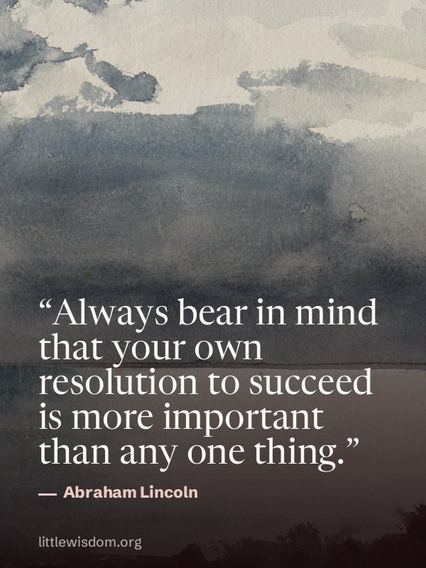 “Always bear in mind that your own resolution to succeed is more important than any one th…”, Abraham Lincoln. Wallpaper design 9.