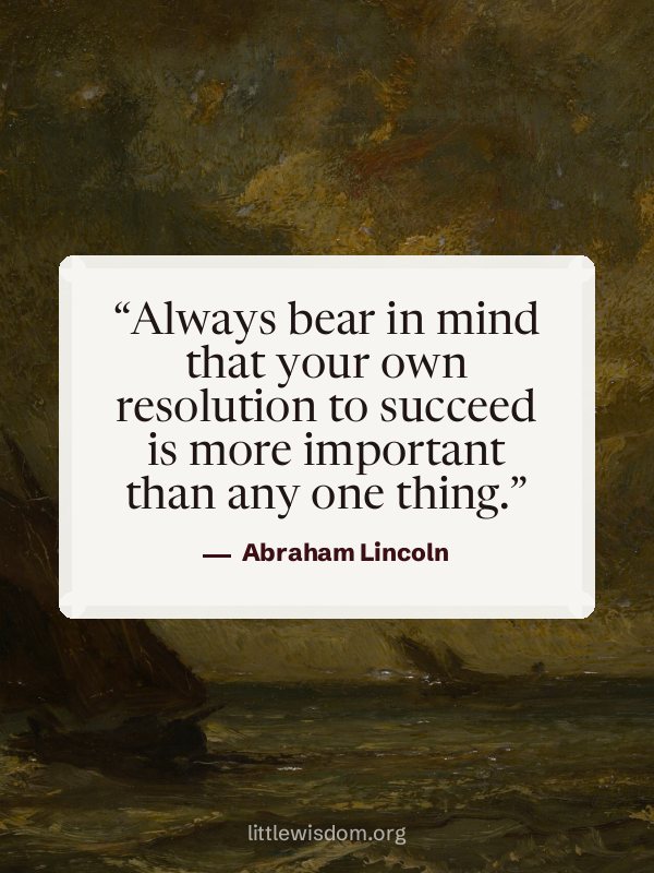 “Always bear in mind that your own resolution to succeed is more important than any one th…”, Abraham Lincoln. Wallpaper design 10.