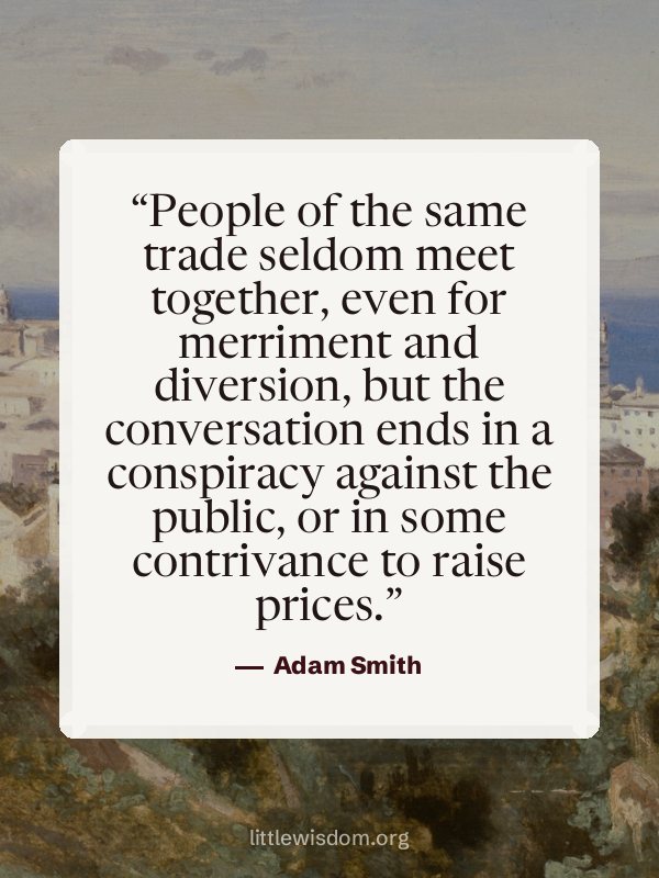 “People of the same trade seldom meet together, even for merriment and diversion, but the …”, Adam Smith. Wallpaper design 9.