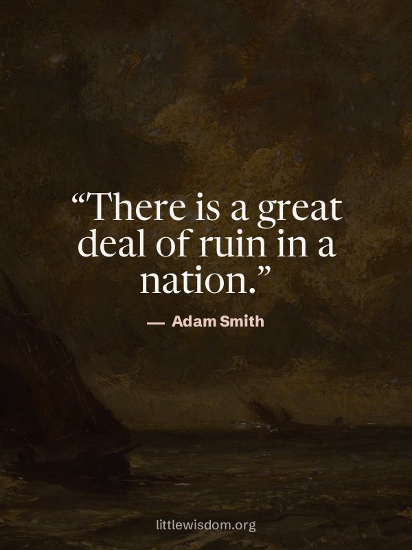 “There is a great deal of ruin in a nation.”, Adam Smith. Quote wallpaper.
