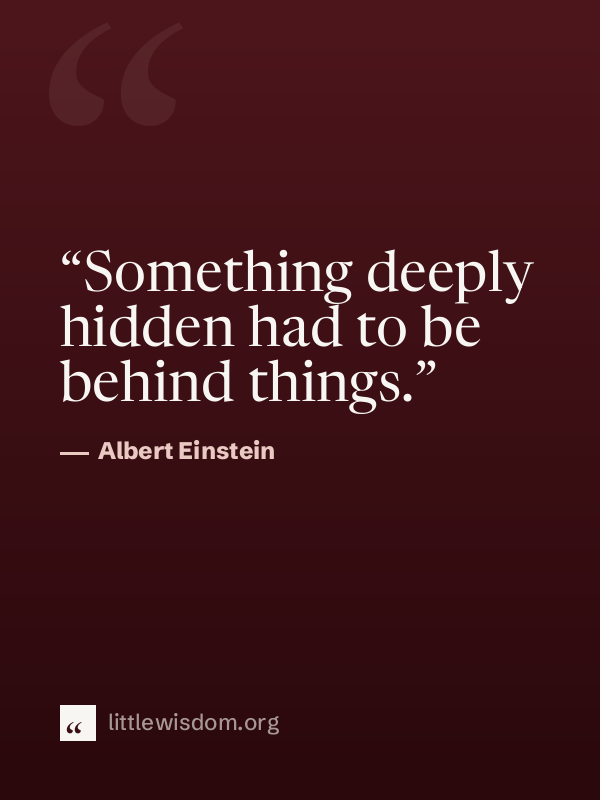 “Something deeply hidden had to be behind things.”, Albert Einstein. Wallpaper design 1.