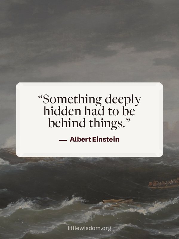 “Something deeply hidden had to be behind things.”, Albert Einstein. Wallpaper design 7.