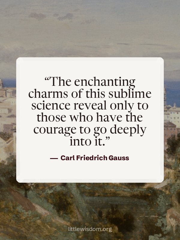 “The enchanting charms of this sublime science reveal only to those who have the courage t…”, Carl Friedrich Gauss. Wallpaper design 6.