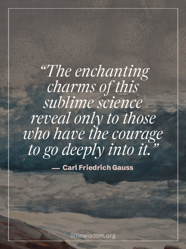 “The enchanting charms of this sublime science reveal only to those who have the courage t…”, Carl Friedrich Gauss. Wallpaper design 8.