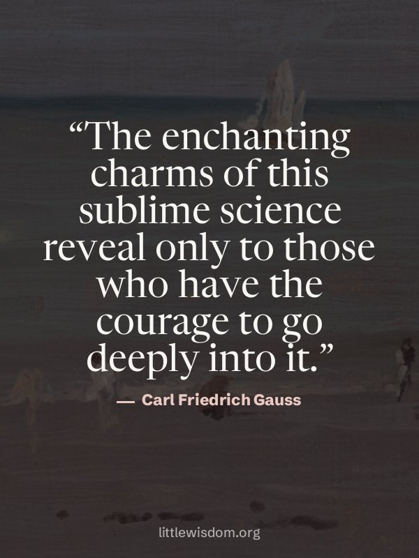 “The enchanting charms of this sublime science reveal only to those who have the courage t…”, Carl Friedrich Gauss. Wallpaper design 9.
