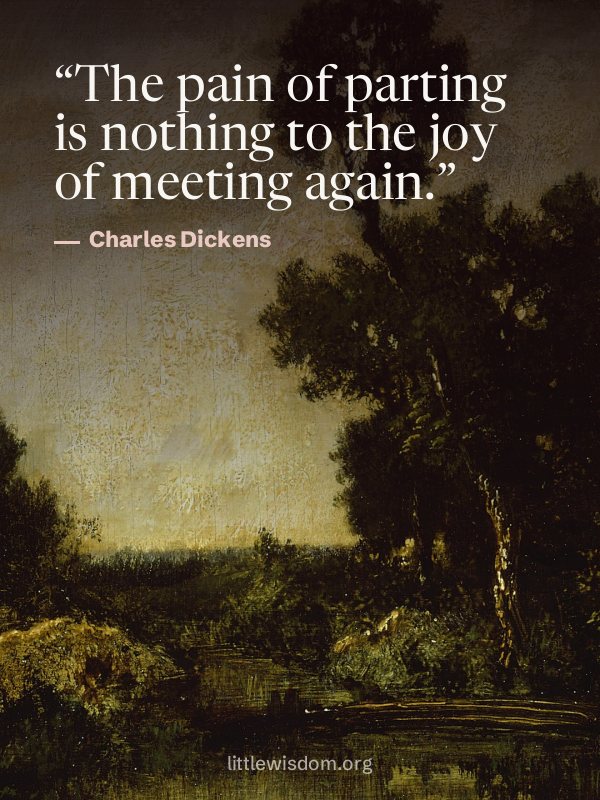 “The pain of parting is nothing to the joy of meeting again.”, Charles Dickens. Wallpaper design 5.