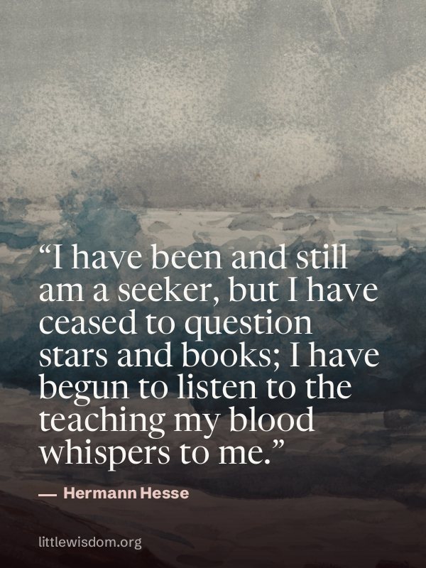 “I have been and still am a seeker, but I have ceased to question stars and books; I have …”, Hermann Hesse. Wallpaper design 3.