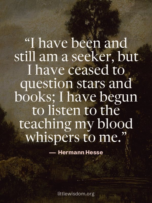 “I have been and still am a seeker, but I have ceased to question stars and books; I have …”, Hermann Hesse. Wallpaper design 7.