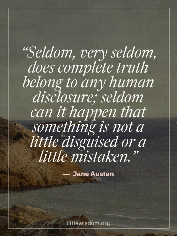 “Seldom, very seldom, does complete truth belong to any human disclosure; seldom can it ha…”, Jane Austen. Wallpaper design 3.