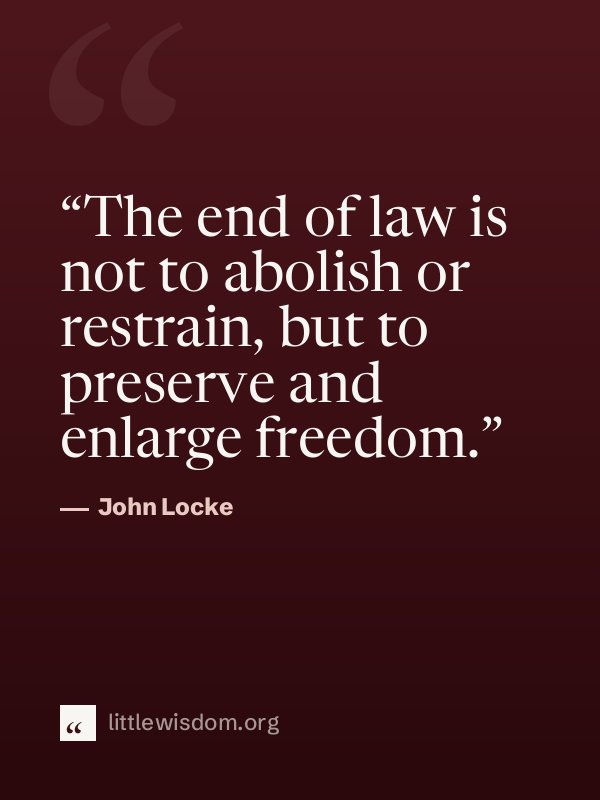 “The end of law is not to abolish or restrain, but to preserve and enlarge freedom.”, John Locke. Wallpaper design 1.
