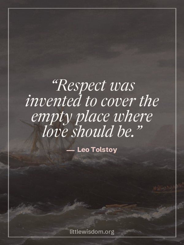 “Respect was invented to cover the empty place where love should be.”, Leo Tolstoy. Wallpaper design 3.