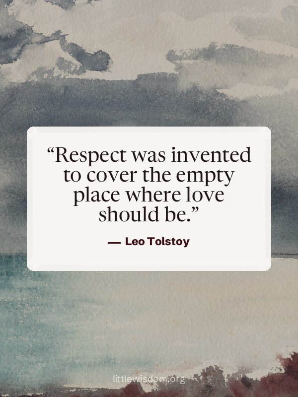 “Respect was invented to cover the empty place where love should be.”, Leo Tolstoy. Wallpaper design 6.