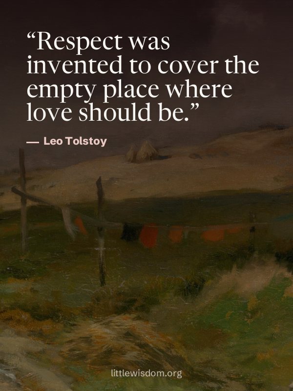 “Respect was invented to cover the empty place where love should be.”, Leo Tolstoy. Wallpaper design 7.