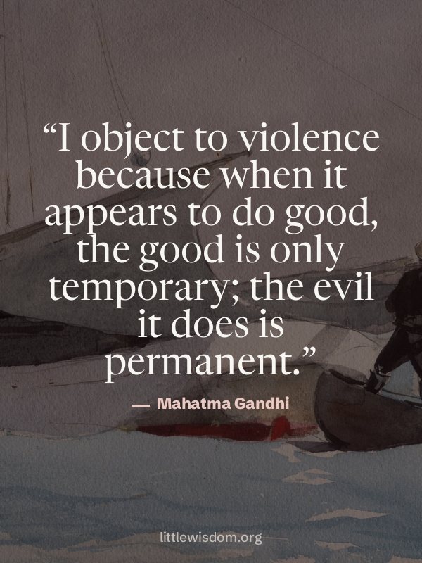 “I object to violence because when it appears to do good, the good is only temporary; the …”, Mahatma Gandhi. Wallpaper design 2.