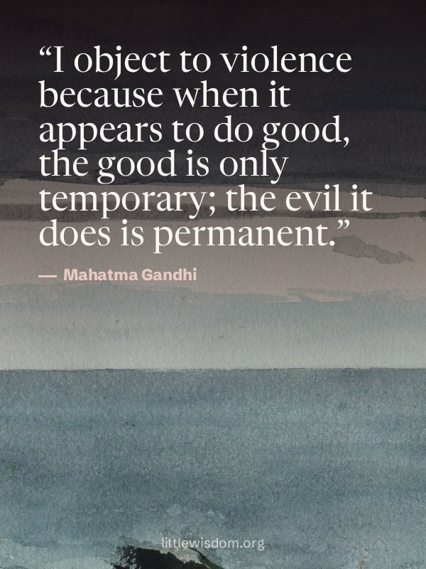 “I object to violence because when it appears to do good, the good is only temporary; the …”, Mahatma Gandhi. Wallpaper design 5.