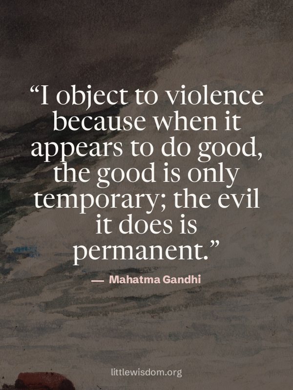 “I object to violence because when it appears to do good, the good is only temporary; the …”, Mahatma Gandhi. Wallpaper design 7.