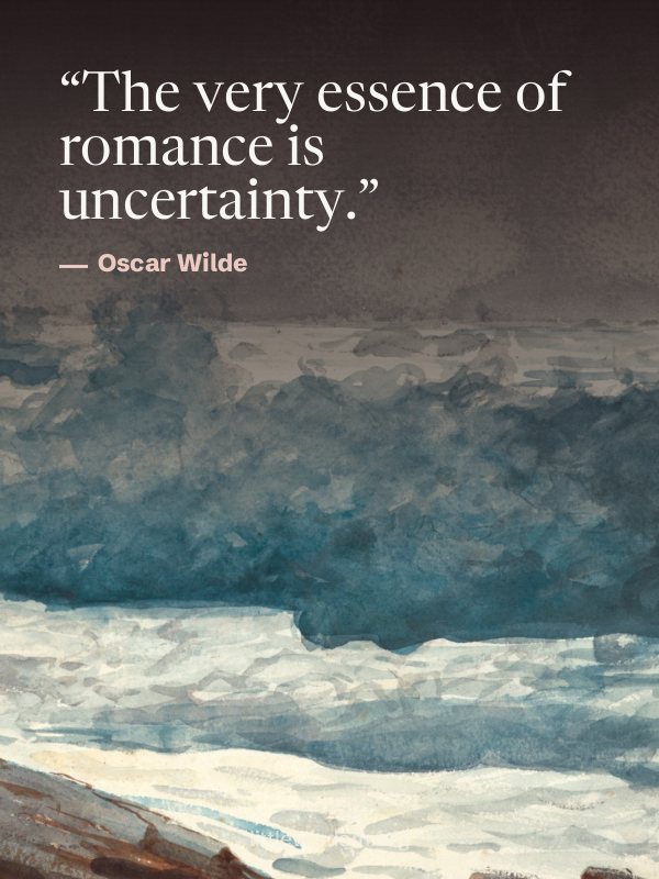 “The very essence of romance is uncertainty.”, Oscar Wilde. Wallpaper design 5.