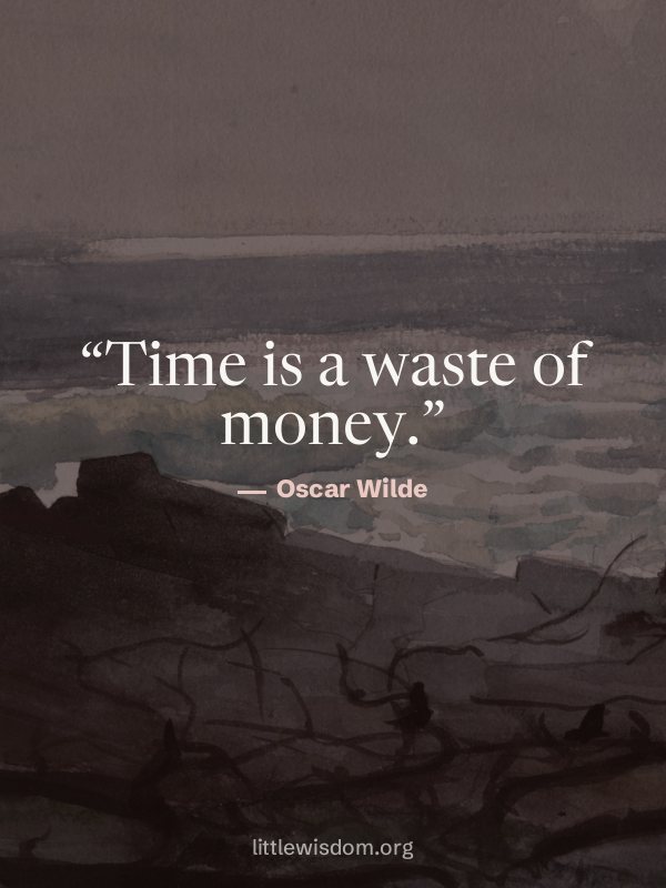 “Time is a waste of money.”, Oscar Wilde. Quote wallpaper.