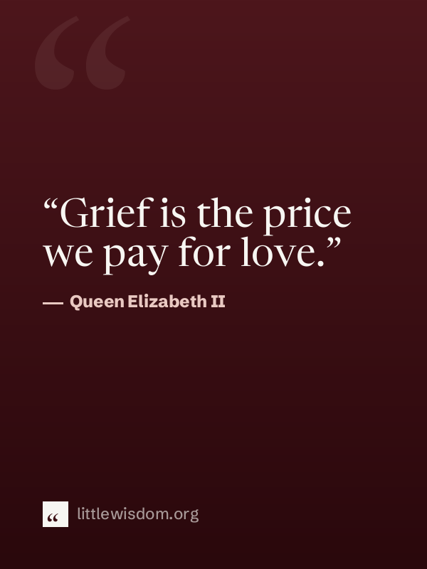 “Grief is the price we pay for love.”, Queen Elizabeth II. Wallpaper design 1.