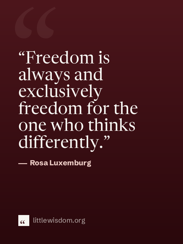 “Freedom is always and exclusively freedom for the one who thinks differently.”, Rosa Luxemburg. Wallpaper design 1.