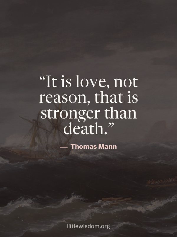 “It is love, not reason, that is stronger than death.”, Thomas Mann. Wallpaper design 7.