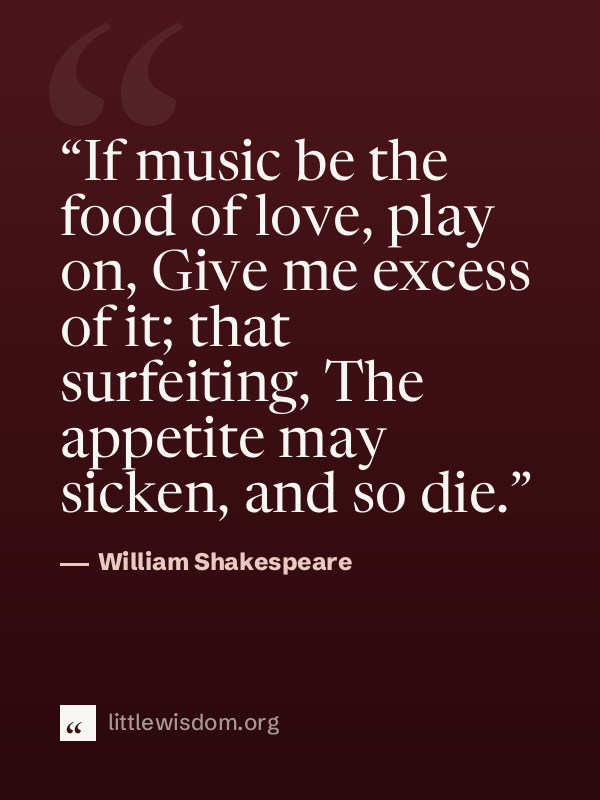 “If music be the food of love, play on, Give me excess of it; that surfeiting, The appetit…”, William Shakespeare. Wallpaper design 1.