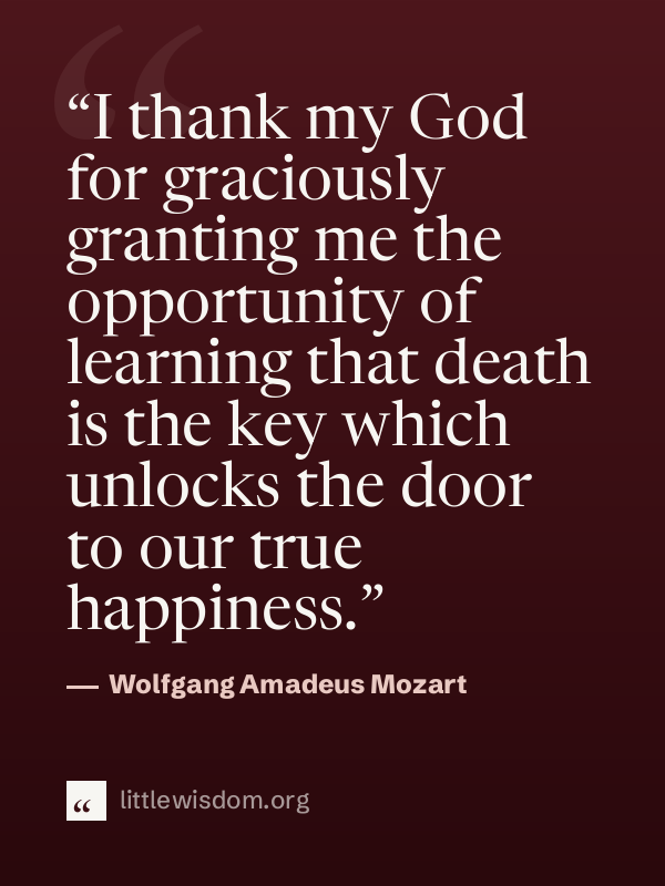 “I thank my God for graciously granting me the opportunity of learning that death is the k…”, Wolfgang Amadeus Mozart. Wallpaper design 1.