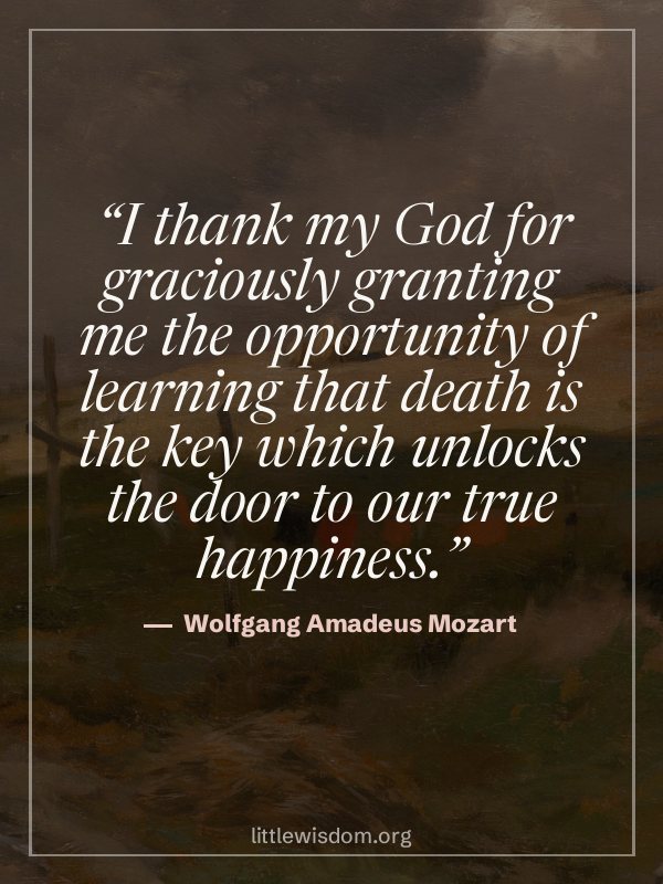 “I thank my God for graciously granting me the opportunity of learning that death is the k…”, Wolfgang Amadeus Mozart. Wallpaper design 3.