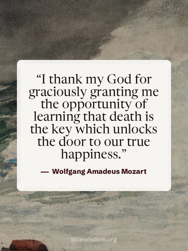 “I thank my God for graciously granting me the opportunity of learning that death is the k…”, Wolfgang Amadeus Mozart. Wallpaper design 6.